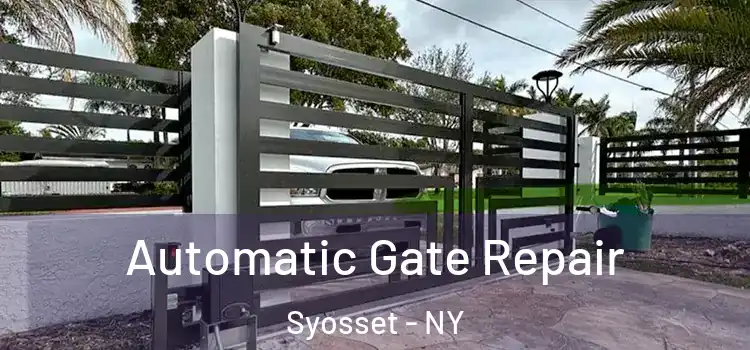  Automatic Gate Repair Syosset - NY