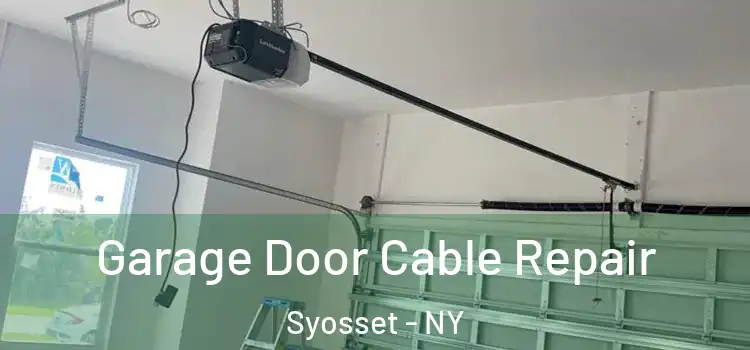  Garage Door Cable Repair Syosset - NY