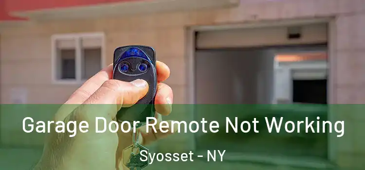  Garage Door Remote Not Working Syosset - NY