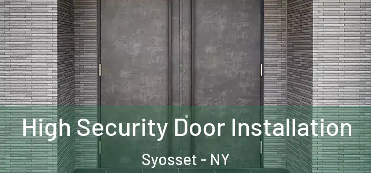 High Security Door Installation Syosset - NY