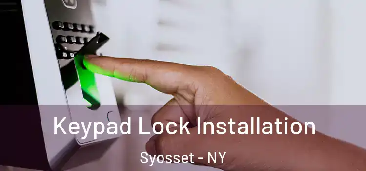  Keypad Lock Installation Syosset - NY
